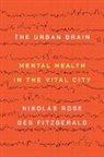 Des Fitzgerald, Fitzgerald Des, Nikolas Rose, Nikolas Fitzgerald Rose, Rose Nikolas - Urban Brain