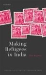 Ria Kapoor, Ria (Simon Research Fellow Kapoor, Ria (Teaching Fellow Kapoor - Making Refugees in India