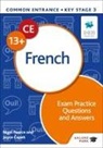 Joyce Capek, Capek Joyce, Nigel Pearce - Common Entrance 13+ French Exam Practice Questions and Answers