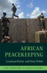 Jonathan Fisher, Jonathan (University of Birmingham) Wilen Fisher, Nina Wilén - African Peacekeeping