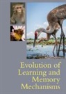 Mark A. (Southern Oregon University) Holli Krause, Karen L. Hollis, Mark A. Krause, Mauricio R. Papini, Papini Mauricio R. - Evolution of Learning and Memory Mechanisms