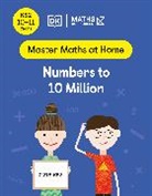 Maths - No Problem!, Maths — No Problem! - Maths — No Problem! Numbers to 10 Million, Ages 10-11 (Key Stage 2)