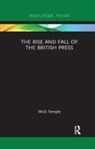 Mick Temple - Rise and Fall of the British Press