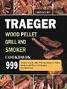 Barbara Smith - Traeger Wood Pellet Grill and Smoker Cookbook 999