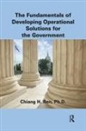 Chiang H. Ren - Fundamentals of Developing Operational Solutions for the Government
