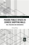 Yiming Wang, Yiming (East China Architectural Design &amp; Re Wang, Wang Yiming - Pseudo-Public Spaces in Chinese Shopping Malls