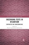 Marc D. Lauxtermann, Marc Toth Lauxtermann, Ida Toth, Marc Lauxtermann, Ida Toth - Inscribing Texts in Byzantium