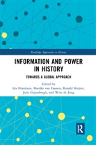 Wim de Jong, Joris Gijsenbergh, Ida Nijenhuis, Ida (Huygens Institute Nijenhuis, Ida Van Faassen Nijenhuis, Ronald Sluijter... - Information and Power in History