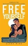 Elena Miro - FREE YOURSELF! A Complex PTSD Recovery Workbook for Women