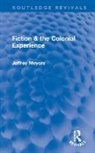 Jeffrey Meyers - Fiction & the Colonial Experience