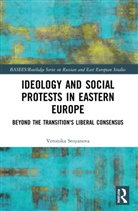 Veronika Stoyanova - Ideology and Social Protests in Eastern Europe