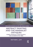 Matthew L. Levy, Levy Matthew L. - Abstract Painting and the Minimalist Critiques