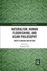 Bongrae Seok, Bongrae Seok - Naturalism, Human Flourishing, and Asian Philosophy