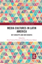 Anna Cristina Salazar Pertierra, Anna Cristina Pertierra, Pertierra Anna Cristina, Juan Francisco Salazar, Salazar Juan Francisco - Media Cultures in Latin America