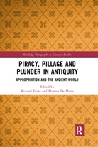 Richard De Marre Evans, Martine De Marre, Richard Evans - Piracy, Pillage, and Plunder in Antiquity