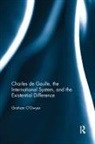 Graham O’Dwyer, Graham O'Dwyer, Graham O''dwyer, Graham (University of Reading) O''dwyer - Charles De Gaulle, the International System, and the Existential