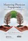 Showalter John W., Williams Leigh T., John W. Showalter, John W. Williams Showalter, Showalter John W., John W. Showalter MD MSIS... - Mastering Physician Engagement