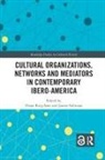 Diana (Universitat Oberta De Catalunya Roig-Sanz, Diana Roig-Sanz, Jaume Subirana, Subirana Jaume - Cultural Organizations, Networks and Mediators in Contemporary Ibero