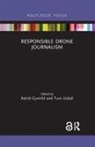 Astrid Uskali Gynnild, Astrid Gynnild, Turo Uskali - Responsible Drone Journalism