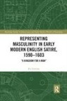 Per Sivefors, Per (Linnaeus University Sivefors - Representing Masculinity in Early Modern English Satire, 15901603