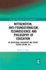 Michael A. Peters, Michael A. (Beijing Normal University Peters - Wittgenstein, Anti Foundationalism, Technoscience Philosophy of