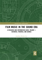 Jonathan Rhodes Lee - Film Music in the Sound Era
