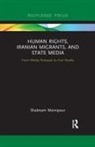 Shabnam Moinipour - Human Rights, Iranian Migrants, and State Media
