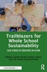 Jennifer (Green Schools National Network Seydel, Lisa A W Kensler, Lisa A. W. Kensler, Kensler Lisa A. W., Cynthia L Merse, Cynthia L. Merse... - Trailblazers for Whole School Sustainability