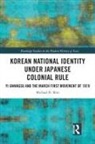 Michael Shin, Michael D. Shin - Korean National Identity Under Japanese Colonial Rule
