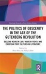 Peter (University of Fribourg Frei, Peter Frei, Nelly Labère - Politics of Obscenity in the Age of the Gutenberg Revolution