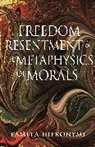 Pamela Hieronymi - Freedom, Resentment, and the Metaphysics of Morals