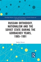 Sophie Kotzer - Russian Orthodoxy, Nationalism and the Soviet State During the