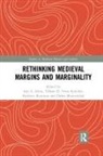 Debra Blumenthal, Kathryn Reyerson, Tiffany D. Vann Sprecher, Ann E. Zimo, Ann Vann Sprecher Zimo, Debra Blumenthal... - Rethinking Medieval Margins and Marginality