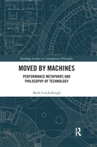 Mark Coeckelbergh, Mark (De Montfort University) Coeckelbergh, Coeckelbergh Mark - Moved By Machines