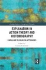 Gunnar Schumann, Gunnar Schumann - Explanation in Action Theory and Historiography