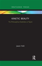 Jason Holt, Jason (Acadia University Holt, Holt Jason - Kinetic Beauty