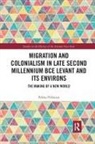 Pekka Pitkanen, Pekka Pitkänen - Migration Colonialism in Late Second Millennium Bce Levant Its
