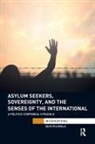 Eeva Puumala, Eeva (University of Tampere Puumala, Puumala Eeva - Asylum Seekers, Sovereignty, and the Senses of the International