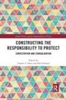 Charles T. (Rmit University Hunt, Charles T. Orchard Hunt, Charles T. Hunt, Hunt Charles T., Phil Orchard, Orchard Phil - Constructing the Responsibility to Protect