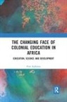 Peter Kallaway, Peter (University of Cape Town Kallaway, Kallaway Peter - Changing Face of Colonial Education in Africa