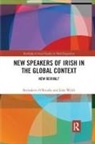 Bernadette O’Rourke, Bernadette O'Rourke, Bernadette (Heriot-Watt University O'Rourke, Bernadette Walsh O''rourke, O'Rourke Bernadette, John Walsh... - New Speakers of Irish in the Global Context
