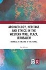 Raz Kletter, Kletter Raz - Archaeology, Heritage and Ethics in the Western Wall Plaza, Jerusalem