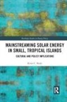 Kiron C. Neale - Mainstreaming Solar Energy in Small, Tropical Islands
