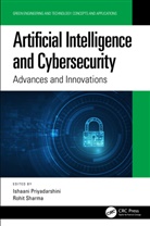 Ishaani Priyadarshini, Ishaani (Professor Priyadarshini, Ishaani (University of Delaware) Sh Priyadarshini, Ishaani Sharma Priyadarshini, Rohit Sharma, Ishaani Priyadarshini... - Artificial Intelligence and Cybersecurity