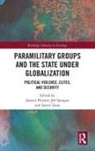 Jasmin Sprague Hristov, Jasmin Hristov, Hristov Jasmin, Jeb Sprague, Sprague Jeb, Jeb Sprague-Silgado... - Paramilitary Groups and the State Under Globalization