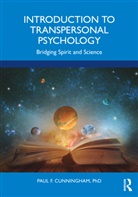 Paul F. Cunningham, Ph.d. Cunningham, Paul F. Cunningham Ph.D. - Introduction to Transpersonal Psychology