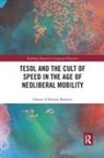 Osman Barnawi, Osman (Othman) Barnawi, Osman (Rcyci Barnawi, Osman (Royal Commission for Yanbu College Barnawi - Tesol and the Cult of Speed in the Age of Neoliberal Mobility