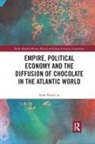 Irene Fattacciu, Irene (University of La Tuscia Fattacciu - Empire, Political Economy, and the Diffusion of Chocolate in the