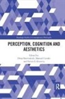 Dena Curado Shottenkirk, Manuel Curado, Steven S. Gouveia, Dena Shottenkirk, Shottenkirk Dena - Perception, Cognition and Aesthetics
