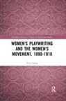 Anna Farkas, Farkas Anna - Women''s Playwriting and the Women''s Movement, 1890-1918